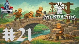 Die Brückenbauer von Pixelstein | Let's Play FOUNDATION | #21 | deutsch