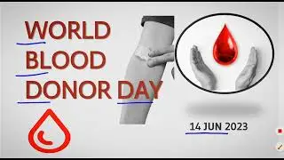 WORLD BLOOD DONOR DAY 14 Jun 2023, 