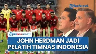 John Herdman Jadi Pelatih Timnas Indonesia, Bakal Hadapi FIFA Series Maret Mendatang