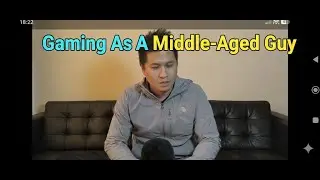 How is Gaming As A Middle-Aged Guy?