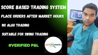 Swing Trading Simplified | Score-Based Trading System | Place Orders After Market Hours.