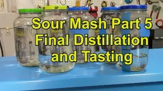 Sour mash part 5 4th Distillation and Tasting