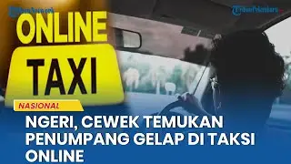 Cewek Karyawati Trauma Ada Penumpang Gelap di Jok Belakang Taksi Online
