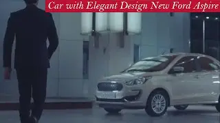Car with Elegant Design New Ford Aspire