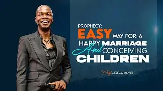 18.01.2026 PROPHECY : EASY WAY FOR A HAPPY MARRIAGE AND CONCEIVING CHILDREN PROF. LESEGO DANIEL