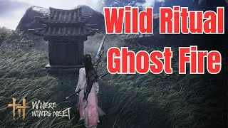 Wild Ritual Ghost Fire in Where Winds Meet