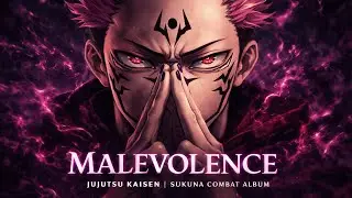 MALEVOLENCE | Sukuna’s Battle Instinct (Jujutsu Kaisen Combat Album)