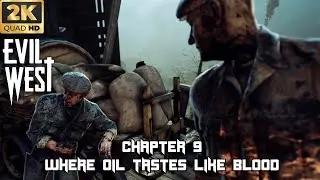 Evil West - Chapter 9 - Where Oil Tastes Like Blood - 2k 60FPS