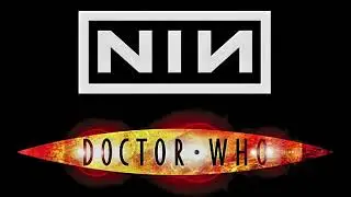 DOCTOR WHO (in the style of Nine Inch Nails)