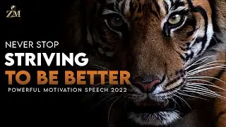 NEVER STOP STRIVING TO BE BETTER - Tony Robbins, Jim Rohn, Steve Harvey - MOTIVATION 2022