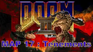 Doom II: Hell on Earth walkthrough no commentary MAP 17: Tenements (All secrets)