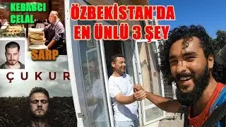 ÖZBEKİSTAN'DA HERKESİN BİLDİĞİ 3 ŞEY (CELAL KEBAPÇI, SARP, ÇUKUR) #13