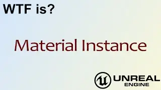 WTF Is? A Material Instance in Unreal Engine 4