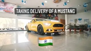 TAKING DELIVERY OF A FORD MUSTANG IN INDIA!!!! (DEHRADUN)