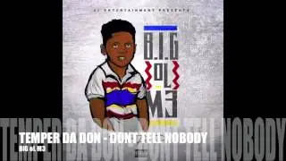 TEMPER DA DON - DONT TELL NOBOBDY