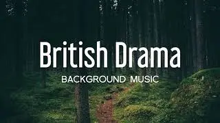 British Drama Background Music For Videos & Trailers | Royalty Free Music