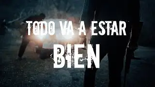 Yanque - TODO VA A ESTAR BIEN (Video Oficial)