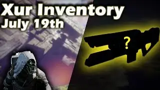 Destiny 2: Where is Xur - July 19th - Location Io - Inventory - Exotic Armor Weapon