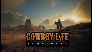 Cowboy Life Simulator Что то новенькое
