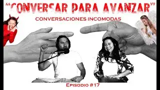 CONVERSAR PARA AVANZAR. #podcast #debatesocial #discusiones #confrontaci&oacute;n