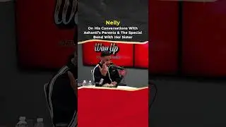 Nelly On His Conversations With Ashanti&rsquo;s Parents & The Special Bond With Her Sister