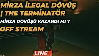 İLLEGAL DÖVÜŞ | Mirza The Machine mi ? | LineV #8