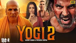 YOGI-2 I Akshay Kumar and  Tara Sutara I New Released Hindi Bollywood Superhit Full HD Movie I