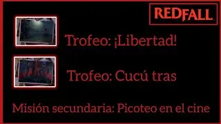 REDFALL. Misi&oacute;n secundaria: Picoteo en el cine ( 2 trofeos)