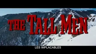 Les Implacables (The Tall Men - 1955) - G&eacute;n&eacute;rique d&eacute;but HD VOST