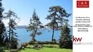 6900 Channel View Drive, Anacortes, WA Presented by CK Real Estate Team, Keller Williams, NWRE,LLC.
