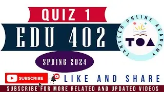 EDU402 Quiz No. 1 Spring 2024 Live Attempt by  Tanveer Online Academy  || EDU402 Quiz 1 Spring 2024