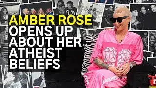 Amber Rose opens up about her atheist beliefs