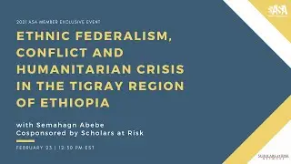 Ethnic Federalism, Conflict and Humanitarian Crisis in the Tigray Region of Ethiopia