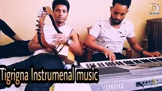 ትግርኛ Instrumental music keyboard wz kirar // Kibrom Birhane &Deju M. 2020