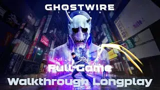 Ghostwire: Tokyo &ndash; Full Game Walkthrough Longplay