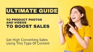 Ultimate Guide to The Type of Content That Engages & Boost Product Sales