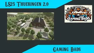 LS25 Th&uuml;ringen 20 mit dem GamingDad - Erste Arbeiten