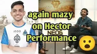 Again Mazy on Hector Performance 🚀🚀 | Soul Hector, Team Hector, S8ul