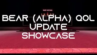 Bear (Alpha) QOL Update Showcase [1/23/2026]