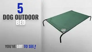 Top 5 Dog Outdoor Bed [2018 Best Sellers]: The Original Elevated Pet Bed By Coolaroo - Large