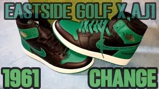 CHANGE DID COME. Eastside Golf x Air Jordan 1 High Golf '1961' Review