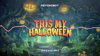 PsychicBoy - This my Halloween 2021 (Original Mix)