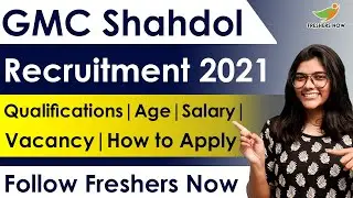 GMC Shahdol Recruitment 2021 | Qualifications | Salary | How to Apply | Central Govt Jobs 2021