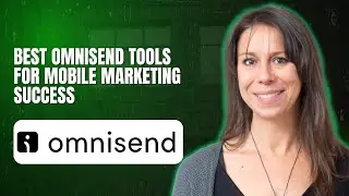 Best Omnisend Tools for Mobile Marketing Success