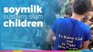 Soymilk Sustains Slum Children | Myanmar | Orphan's Promise