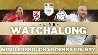 MIDDLESBROUGH vs DERBY COUNTY | Live Football Watch Along with 
