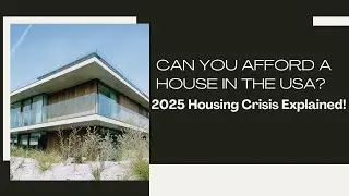 Can You Afford a House in the USA? 2025 Housing Crisis Explained