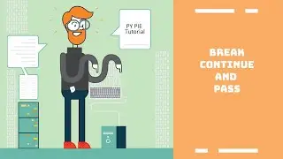 Python Tutorial for Beginners | Break, Continue and pass statements