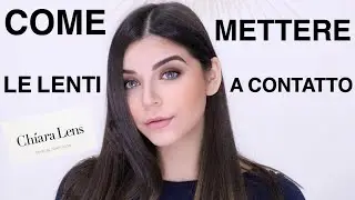 Come Mettere e Rimuovere le Lenti a Contatto Colorate - Chiara Lens