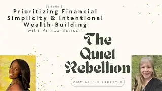 Prioritizing Financial Simplicity & Intentional Wealth-Building with Prisca Benson